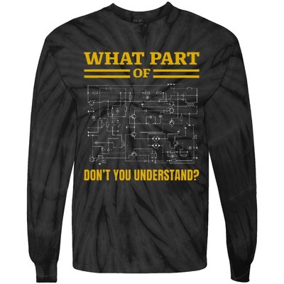 What Part Of DonT You Understand Funny Electrician Tie-Dye Long Sleeve Shirt