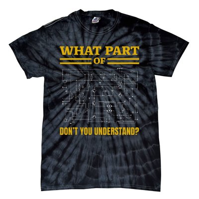 What Part Of DonT You Understand Funny Electrician Tie-Dye T-Shirt