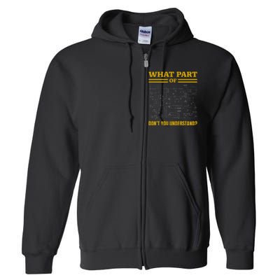 What Part Of DonT You Understand Funny Electrician Full Zip Hoodie