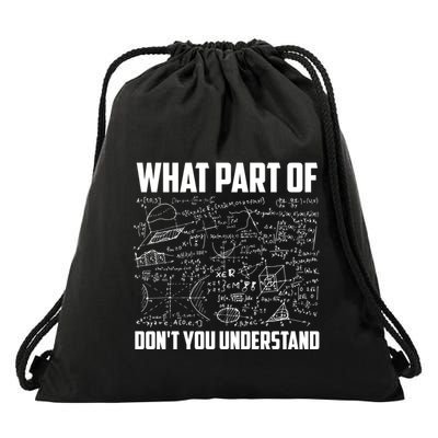 What Part Of DonT You Understand | Funny Math Teacher Gift Drawstring Bag
