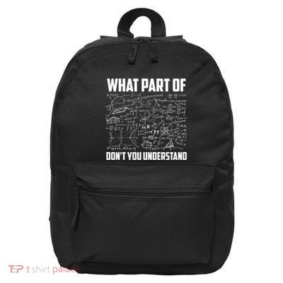 What Part Of DonT You Understand | Funny Math Teacher Gift 16 in Basic Backpack
