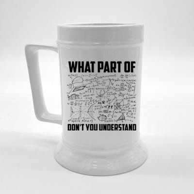 What Part Of DonT You Understand | Funny Math Teacher Gift Beer Stein