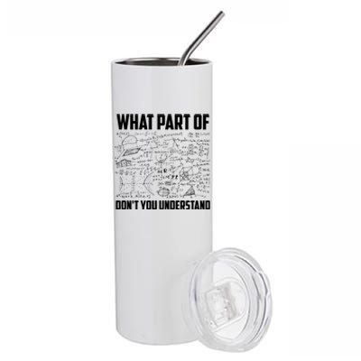 What Part Of DonT You Understand | Funny Math Teacher Gift Stainless Steel Tumbler