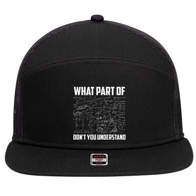 What Part Of Dont You Understand Funny Math Teacher Gift 7 Panel Mesh Trucker Snapback Hat
