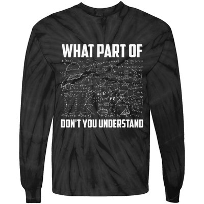 What Part Of Dont You Understand Funny Math Teacher Gift Tie-Dye Long Sleeve Shirt
