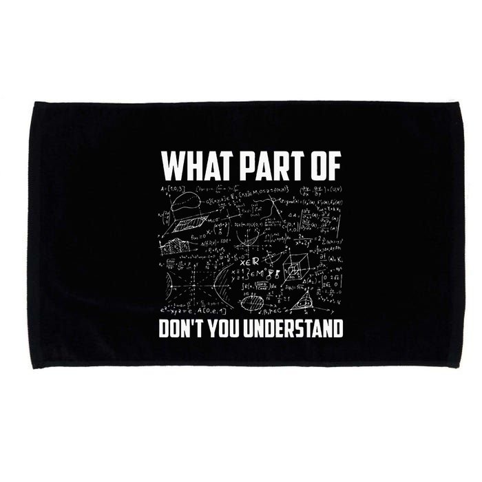 What Part Of Dont You Understand Funny Math Teacher Gift Microfiber Hand Towel