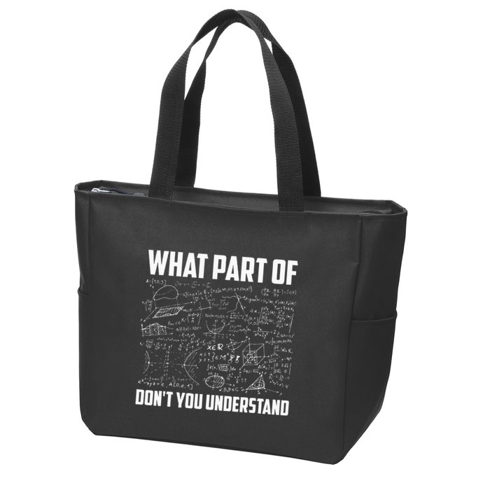 What Part Of Dont You Understand Funny Math Teacher Gift Zip Tote Bag
