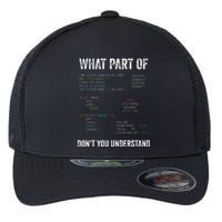 What Part Of Dont You Understand Computer Science Lovers Flexfit Unipanel Trucker Cap