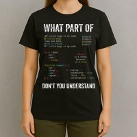 What Part Of Dont You Understand Computer Science Lovers T-Shirt
