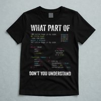 What Part Of Dont You Understand Computer Science Lovers T-Shirt