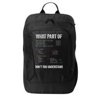 What Part Of Dont You Understand Computer Science Lovers City Backpack