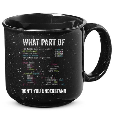 What Part Of Dont You Understand Computer Science Lovers 15oz Campfire Ceramic Mug