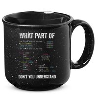 What Part Of Dont You Understand Computer Science Lovers 15oz Campfire Ceramic Mug