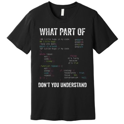 What Part Of Dont You Understand Computer Science Lovers Premium T-Shirt