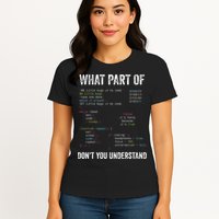 What Part Of Dont You Understand Computer Science Lovers Womens T-Shirt