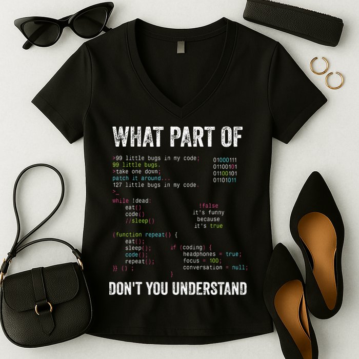 What Part Of Dont You Understand Computer Science Lovers Women's V-Neck T-Shirt