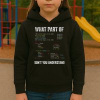 What Part Of Dont You Understand Computer Science Lovers Kids Hoodie
