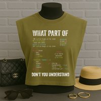 What Part Of Dont You Understand Computer Science Lovers Garment-Dyed Women's Muscle Tee