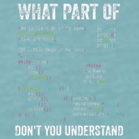 What Part Of Dont You Understand Computer Science Lovers Sueded Cloud Jersey T-Shirt