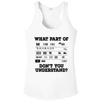 What Part Of Photography Dont You Understand Photographer Ladies PosiCharge Competitor Racerback Tank