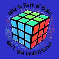 What Part Of DonT You Understand Speed Cubing Math Funny Gift 16 in Basic Backpack