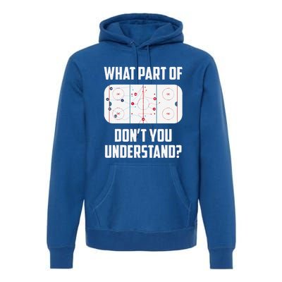 What Part Of Ice Hockey Funny Ice Hockey Player Hockey Premium Hoodie