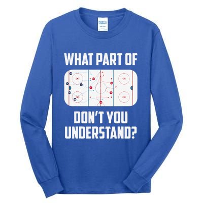 What Part Of Ice Hockey Funny Ice Hockey Player Hockey Tall Long Sleeve T-Shirt