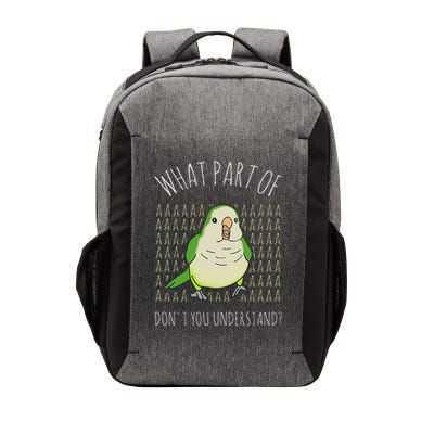 What Part Of Aaaaa Don't You Understand Green Quaker Parrot Vector Backpack