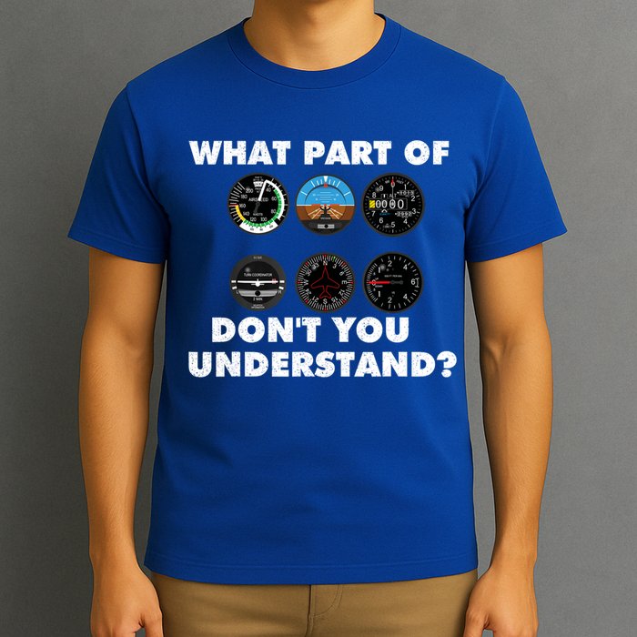 What Part Of DonT You Understand Airplane Airline Pilot T-Shirt