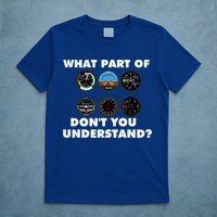 What Part Of DonT You Understand Airplane Airline Pilot T-Shirt