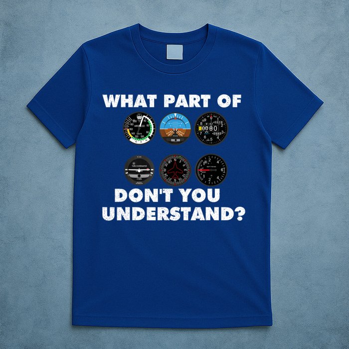 What Part Of DonT You Understand Airplane Airline Pilot T-Shirt