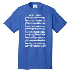 What Part Of The Music Notes You Don't Understand Musician Gift Tall T-Shirt