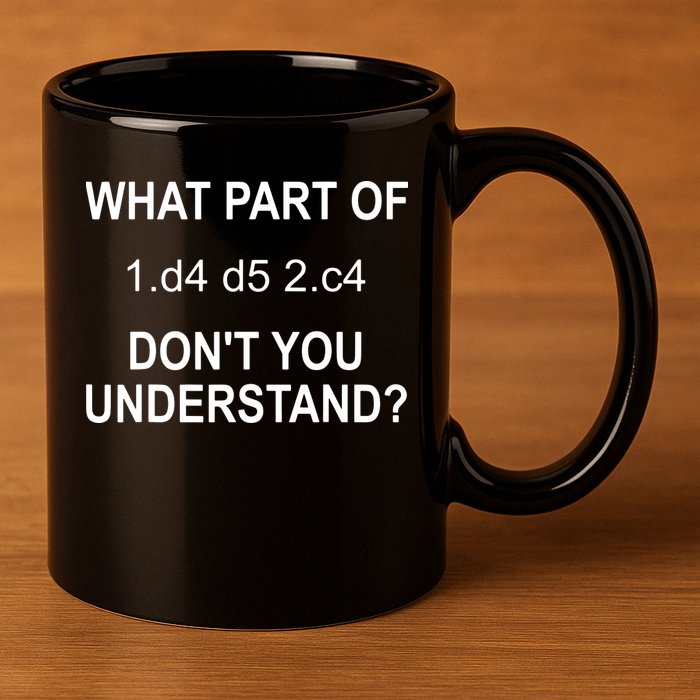 What Part Of Chess Move Don't You Understand Chess Gifts 11oz C Handle Ceramic Mug