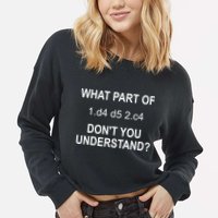 What Part Of Chess Move Don't You Understand Chess Gifts Cropped Pullover Crew
