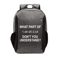 What Part Of Chess Move Don't You Understand Chess Gifts Vector Backpack
