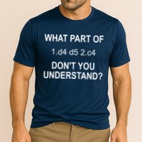 What Part Of Chess Move Don't You Understand Chess Gifts Performance Shirt