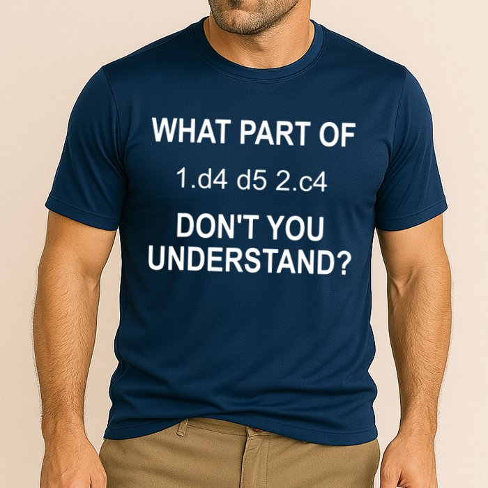 What Part Of Chess Move Don't You Understand Chess Gifts Performance Shirt