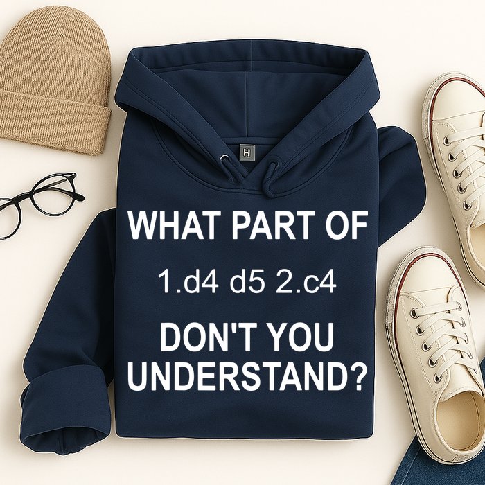 What Part Of Chess Move Don't You Understand Chess Gifts Hoodie