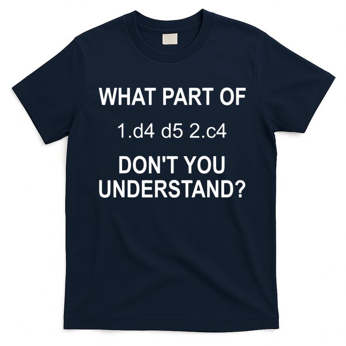 What Part Of Chess Move Don't You Understand Chess Gifts T-Shirt
