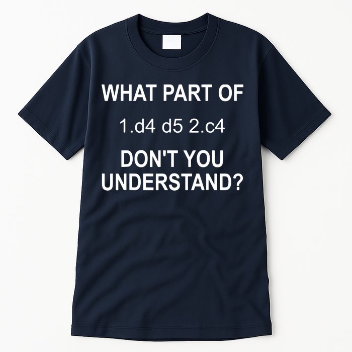 What Part Of Chess Move Don't You Understand Chess Gifts Tall T-Shirt