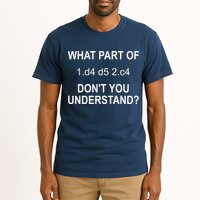 What Part Of Chess Move Don't You Understand Chess Gifts Tall T-Shirt