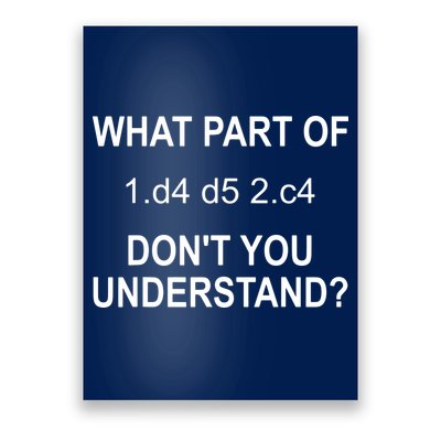 What Part Of Chess Move Don't You Understand Chess Gifts Poster