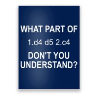 What Part Of Chess Move Don't You Understand Chess Gifts Poster