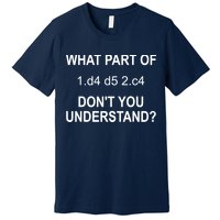 What Part Of Chess Move Don't You Understand Chess Gifts Premium T-Shirt