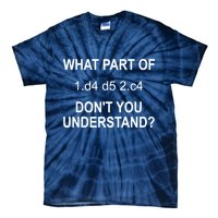 What Part Of Chess Move Don't You Understand Chess Gifts Tie-Dye T-Shirt