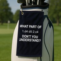 What Part Of Chess Move Don't You Understand Chess Gifts Golf Towel
