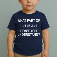 What Part Of Chess Move Don't You Understand Chess Gifts Toddler T-Shirt
