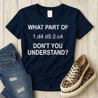 What Part Of Chess Move Don't You Understand Chess Gifts Womens T-Shirt