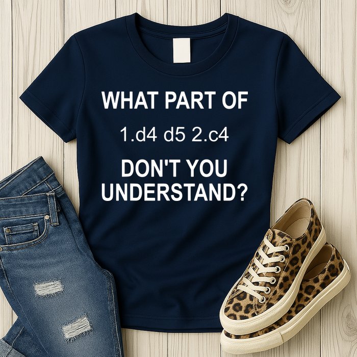 What Part Of Chess Move Don't You Understand Chess Gifts Womens T-Shirt