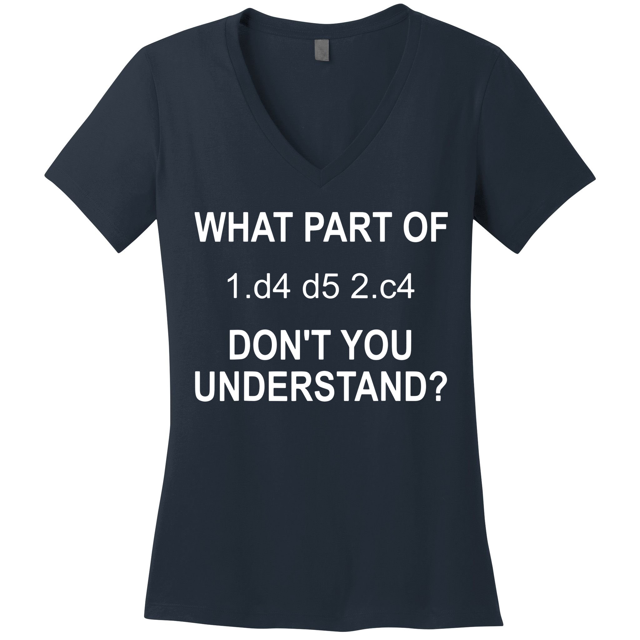 What Part Of Chess Move Don't You Understand Chess Gifts Women's V-Neck T-Shirt